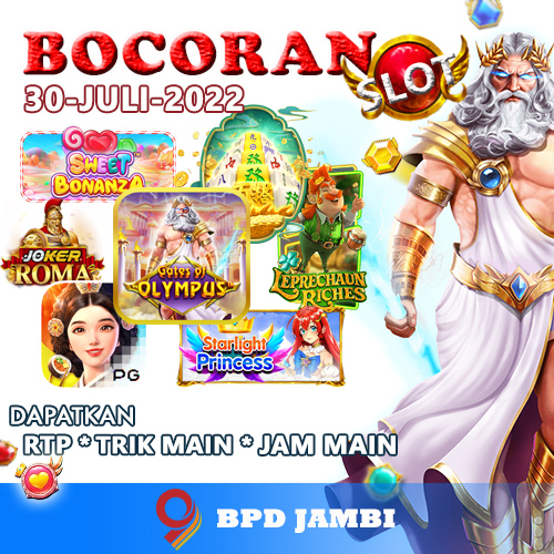 Bocoran Slot Gacor BPD Jambi 30 Juli 2022