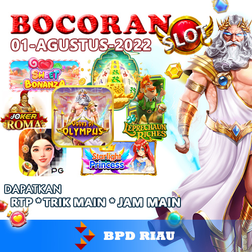 Bocoran Slot Gacor BPD Riau 01 Agustus 2022