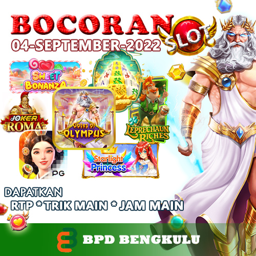 Bocoran Slot Maxwin BPD Bengkulu 04 September 2022