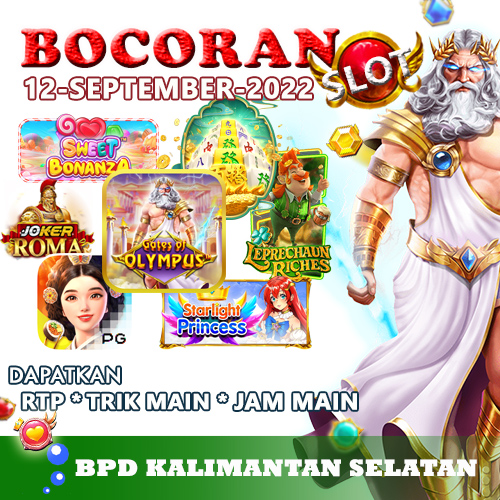 Bocoran Slot Maxwin BPD Kalimantan Selatan 12 September 2022